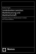 Cover: Landesbanken zwischen Marktsteuerung und Marktwirtschaft - Nomos