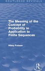 Cover: The Meaning of the Concept of Probability in Application to Finite Sequences (Routledge Revivals) - Routledge