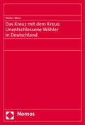Cover: Das Kreuz mit dem Kreuz: Unentschlossene W&auml;hler in Deutschland - Nomos