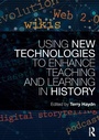 Cover: Using New Technologies to Enhance Teaching and Learning in History - Routledge