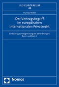 Cover: Der Vertragsbegriff im europ&auml;ischen Internationalen Privatrecht - Nomos