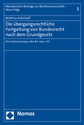 Cover: Die &uuml;bergangsrechtliche Fortgeltung von Bundesrecht nach dem Grundgesetz - Nomos