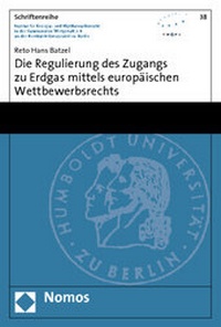 Abbildung von: Die Regulierung des Zugangs zu Erdgas mittels europäischen Wettbewerbsrechts - Nomos