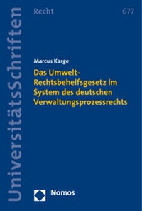 Abbildung von: Das Umwelt-Rechtsbehelfsgesetz im System des deutschen Verwaltungsprozessrechts - Nomos
