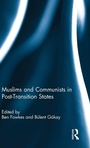Cover: Muslims and Communists in Post-Transition States - Routledge