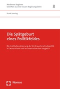 Cover: Die Sp&auml;tgeburt eines Politikfeldes - Nomos