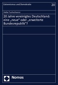 Cover: 20 Jahre vereinigtes Deutschland: eine "neue" oder "erweiterte Bundesrepublik"? - Nomos