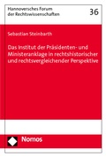 Cover: Das Institut der Pr&auml;sidenten- und Ministeranklage in rechtshistorischer und rechtsvergleichender Perspektive - Nomos