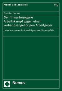 Abbildung von: Der firmenbezogene Arbeitskampf gegen einen verbandsangehörigen Arbeitgeber - Nomos