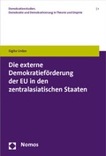 Cover: Die externe Demokratief&ouml;rderung der EU in den zentralasiatischen Staaten - Nomos