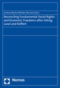 Cover: Reconciling Fundamental Social Rights and Economic Freedoms after Viking, Laval and R&uuml;ffert - Nomos