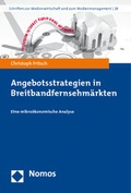 Cover: Angebotsstrategien in Breitbandfernsehm&auml;rkten - Nomos