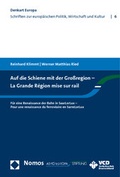 Cover: Auf die Schiene mit der Gro&szlig;region - La Grande R&eacute;gion mise sur rail - Nomos