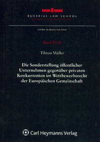 Abbildung von: Die Sonderstellung öffentlicher Unternehmen gegenüber privaten Konkurrenten im Wettbewerbsrecht der Europäischen Gemeinschaft - Nomos