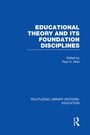 Cover: Educational Theory and Its Foundation Disciplines (RLE Edu K) - Routledge