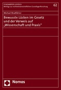 Cover: Bewusste L&uuml;cken im Gesetz und der Verweis auf "Wissenschaft und Praxis" - Nomos