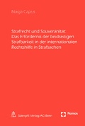 Cover: Strafrecht und Souver&auml;nit&auml;t: Das Erfordernis der beidseitigen Strafbarkeit in der internationalen Rechtshilfe in Strafsachen - Nomos