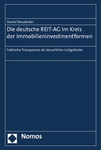 Abbildung von: Die deutsche REIT-AG im Kreis der Immobilieninvestmentformen - Nomos