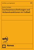 Cover: Zuschauerausschreitungen und Verbandssanktionen im Fu&szlig;ball - Nomos