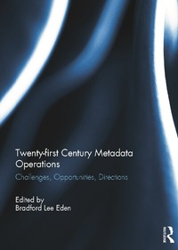 Abbildung von: Twenty-first Century Metadata Operations - Routledge