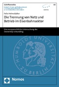 Cover: Die Trennung von Netz und Betrieb im Eisenbahnsektor - Nomos