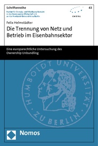Abbildung von: Die Trennung von Netz und Betrieb im Eisenbahnsektor - Nomos