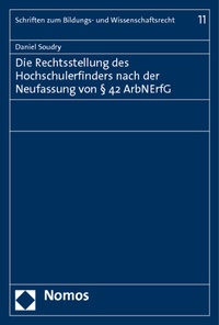 Abbildung von: Die Rechtsstellung des Hochschulerfinders nach der Neufassung von § 42 ArbNErfG - Nomos