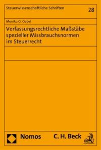 Abbildung von: Verfassungsrechtliche Maßstäbe spezieller Missbrauchsnormen im Steuerrecht - Nomos