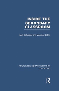 Enlarge image Cover: Inside the Secondary Classroom (RLE Edu O) - Routledge
