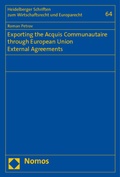 Cover: Exporting the Acquis Communautaire through European Union External Agreements - Nomos