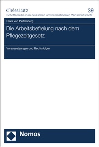 Abbildung von: Die Arbeitsbefreiung nach dem Pflegezeitgesetz - Nomos