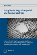Cover: Europ&auml;ische Migrationspolitik und Raumproduktion - Nomos