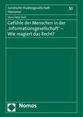Cover: Gef&uuml;hle der Menschen in der 'Informationsgesellschaft' - Wie reagiert das Recht? - Nomos