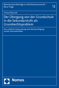 Abbildung von: Der Übergang von der Grundschule in die Sekundarstufe als Grundrechtsproblem - Nomos