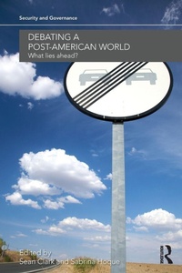 Enlarge image Cover: Debating a Post-American World - Routledge