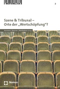 Cover: Szene & Tribunal - Orte der "Wertsch&ouml;pfung"? - Nomos