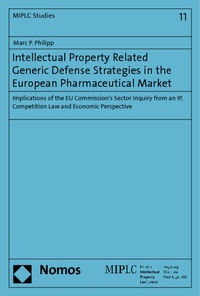 Abbildung von: Intellectual Property Related Generic Defense Strategies in the European Pharmaceutical Market - Nomos