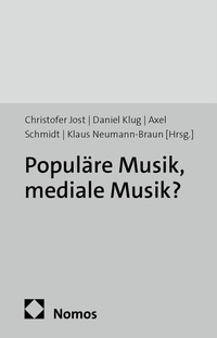 Enlarge image Cover: Populäre Musik, mediale Musik? - Nomos
