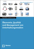 Cover: &Ouml;konomie, Qualit&auml;t und Management von Unterhaltungsmedien - Nomos