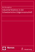 Cover: Industrial Relations in der Schweizerischen Eidgenossenschaft - Nomos