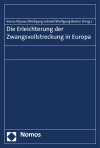 Abbildung von: Die Erleichterung der Zwangsvollstreckung in Europa - Nomos