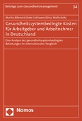 Cover: Gesundheitssystembedingte Kosten f&uuml;r Arbeitgeber und Arbeitnehmer in Deutschland - Nomos
