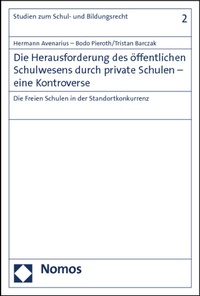 Abbildung von: Die Herausforderung des öffentlichen Schulwesens durch private Schulen - eine Kontroverse - Nomos