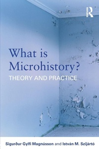Enlarge image Cover: What is Microhistory? - Routledge
