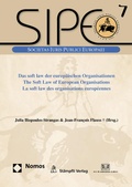 Cover: Das soft law der europ&auml;ischen Organisationen - The Soft Law of European Organisations - La soft law des organisations europ&eacute;ennes - Nomos