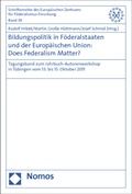 Cover: Bildungspolitik in F&ouml;deralstaaten und der Europ&auml;ischen Union: Does Federalism Matter? - Nomos
