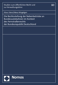 Abbildung von: Die Rechtsstellung der Nebenbetriebe an Bundesautobahnen im Kontext des Fernstraßenrechts der Bundesrepublik Deutschland - Nomos