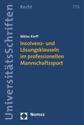 Cover: Insolvenz- und L&ouml;sungsklauseln im professionellen Mannschaftssport - Nomos