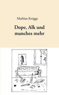 Cover: Dope, Alk Und Manches Mehr - Books on Demand
