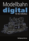 Cover: Modellbahn digital f&uuml;r den Selbstbau - BoD - Books on Demand